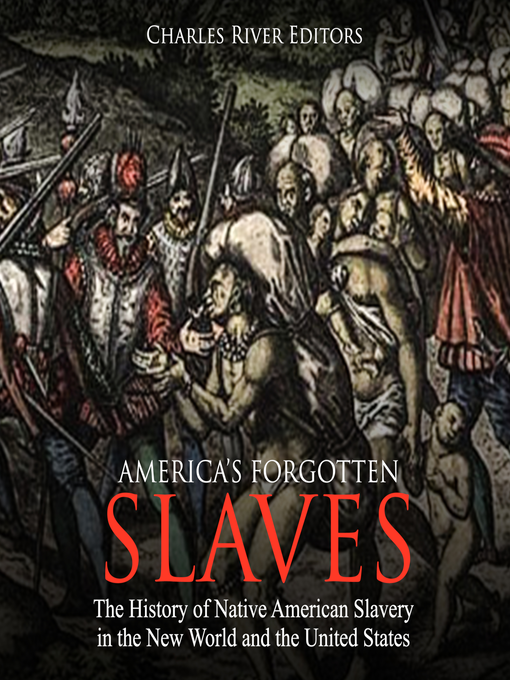 Title details for America's Forgotten Slaves by Charles River Editors - Available